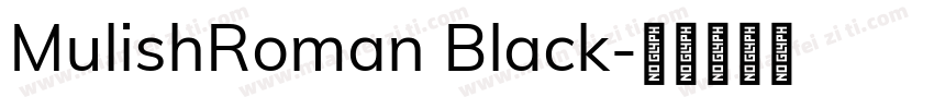 MulishRoman Black字体转换